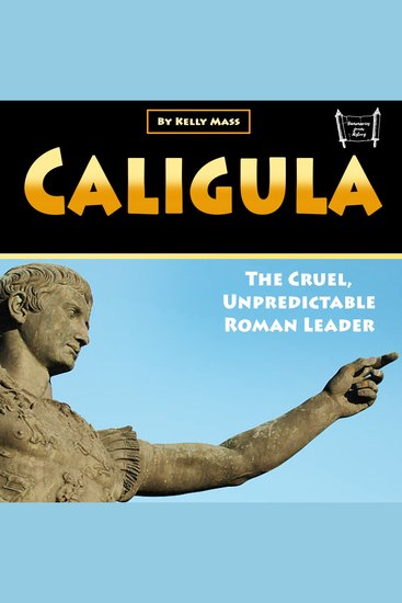 Caligula - The Cruel Unpredictable Roman Leader - cover