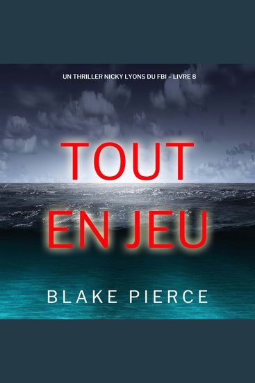 Tout en jeu (Un thriller Nicky Lyons du FBI – Livre 8) - Narration par une voix synthétisée - cover