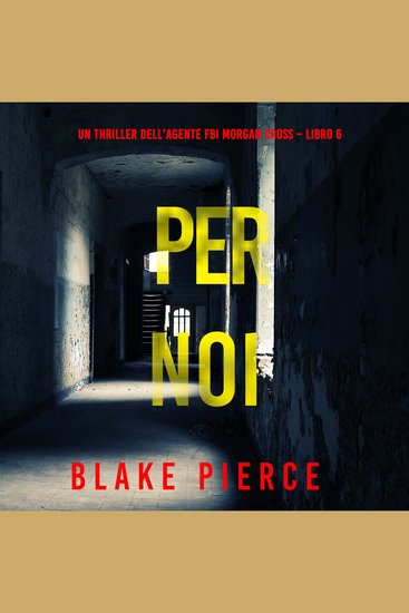 Per Noi (Un thriller dell’agente FBI Morgan Cross – Libro 6) - Narrato digitalmente con voce sintetizzata - cover