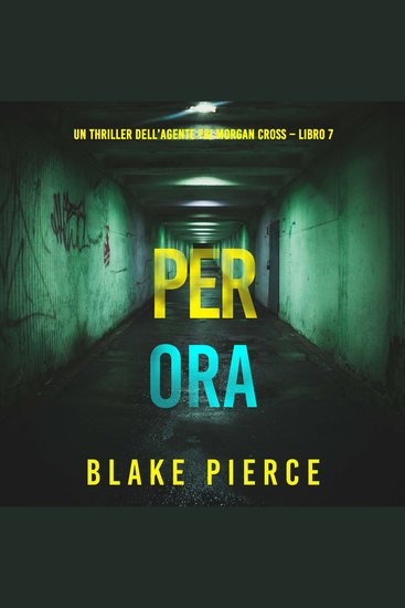 Per Ora (Un thriller dell’agente FBI Morgan Cross – Libro 7) - Narrato digitalmente con voce sintetizzata - cover