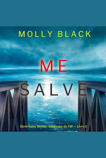 Me Salve (Série Katie Winter: Suspense de FBI — Livro 1) - Narrado digitalmente por uma voz sintética - cover