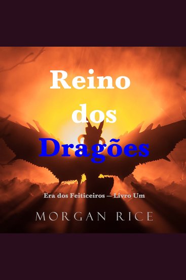 Reino dos Dragões (Era dos Feiticeiros — Livro Um) - Narrado digitalmente por uma voz sintética - cover