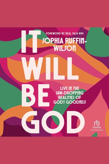 It Will Be God - Live in the Jaw-Dropping Realities of God's Goodness - cover