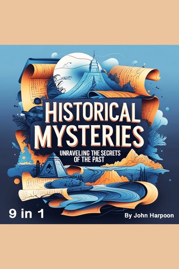 Historical Mysteries - Unraveling the Secrets of the Past (9 in 1) - cover