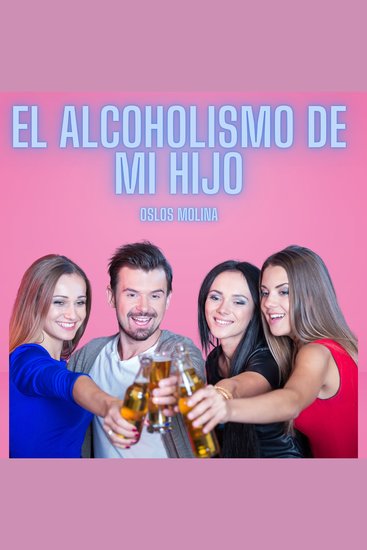 El Alcoholismo De Mi Hijo - Experiencias AA - cover