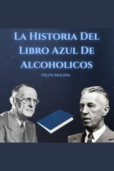 La Historia Del Libro Azul De Alcoholicos Anonimos - Experiencias AA - cover