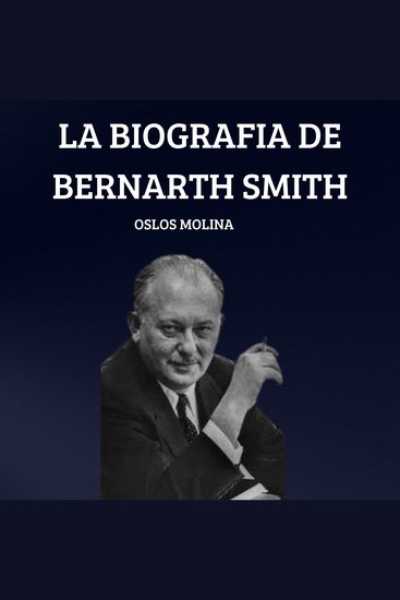 La Biografia De Bernarth Smith - Experiencias AA - cover