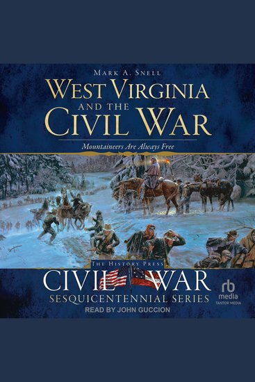 West Virginia and the Civil War - Mountaineers Are Always Free - cover