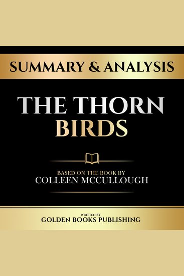 Summary & Analysis - The Thorn Birds - Based On The Book By Colleen Mccullough - cover
