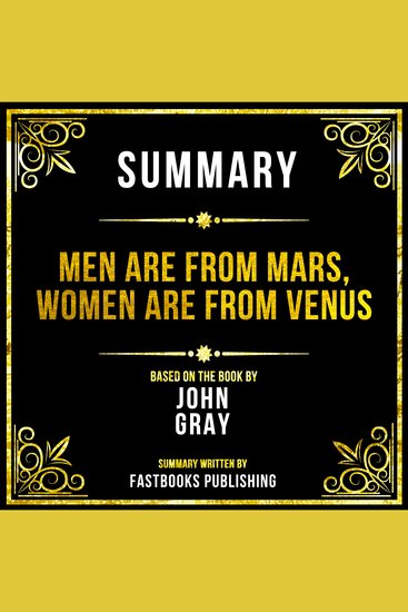 Summary - Men Are From Mars Women Are From Venus - Based On The Book By John Gray - cover