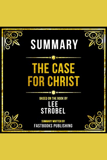 Summary - The Case For Christ - Based On The Book By Lee Strobel - cover