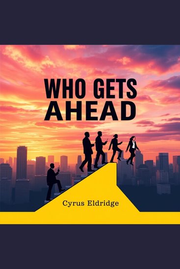 Who Gets Ahead: Unlocking Secrets of College Admissions - "Transform your college admissions prep! Access compelling audio lessons packed with insider tips for success" - cover