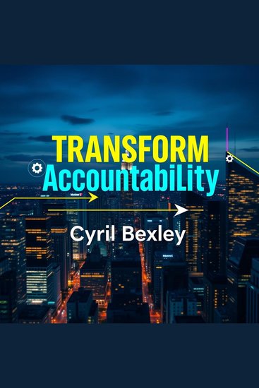 Transform Accountability: Secrets to Winning Results in Life and Work - "Elevate your life and career! Discover ‘Transform Accountability’ audio lessons that empower you to achieve success" - cover