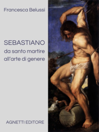 Sebastiano da santo martire all'arte di genere - cover