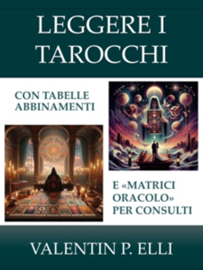 Leggere i Tarocchi - Con Tabelle Abbinamenti e Matrici Oracolo per Consulti - cover
