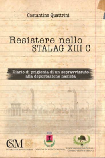 Resistere nello Stalag XIII C - Diario di prigionia di un sopravvissuto alla deportazione nazista - cover