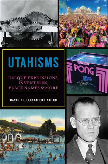 Utahisms - Unique Expressions Inventions Place Names & More - cover