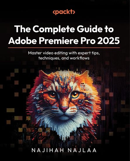 The Complete Guide to Adobe Premiere Pro 2025 - Master video editing with expert tips techniques and workflows - cover