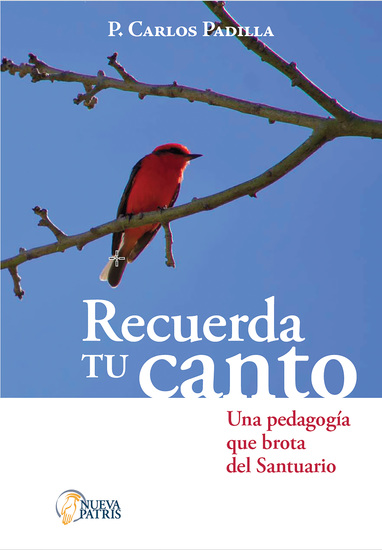Recuerda tu canto - Una pedagogía que brota del Santuario - cover