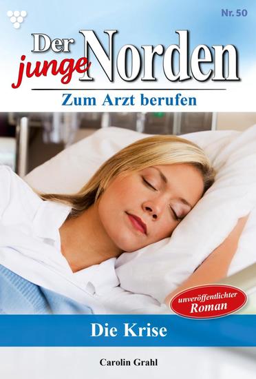 Die Krise - Der junge Norden 50 – Arztroman - cover