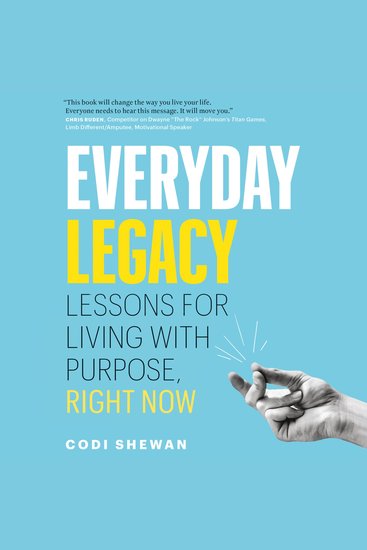 Everyday Legacy - Lessons For Living With Purpose Right Now - cover
