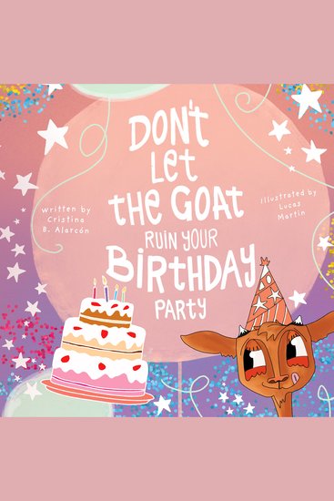 Don't Let the Goat Ruin your Birthday Party - An Interactive Audiobook that Inspires Imagination Laughter and Learning with Whisper the Goat – The Perfect Gift for Kids Aged 2+ - cover