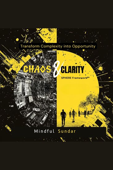 Chaos and Clarity :The SPHERE Guide to Systems Innovation - Transform complexity into opportunity - cover