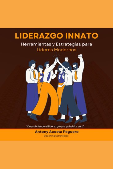 Liderazgo Innato - Herramientas y Estrategias para Líderes Modernos - cover