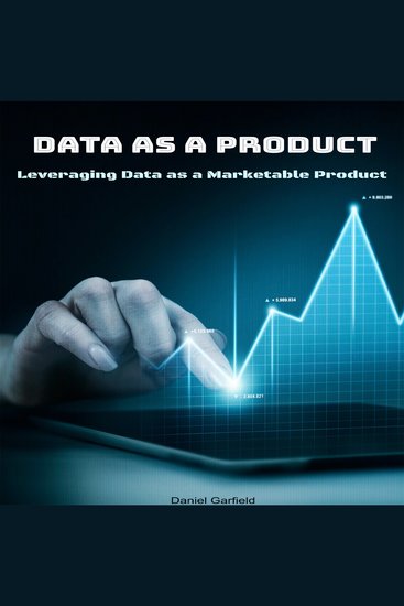 Data as a Product - Leveraging Data as a Marketable Product - cover