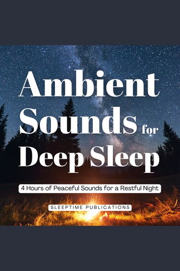 Ambient Sounds for Deep Sleep - 4 Hours of Peaceful Sounds for a Restful Night - cover