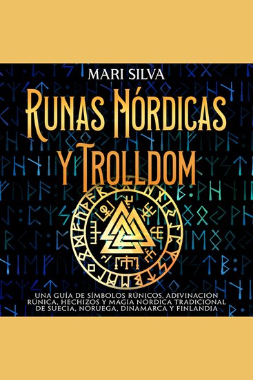 Runas nórdicas y Trolldom: Una guía de símbolos rúnicos adivinación rúnica hechizos y magia nórdica tradicional de Suecia Noruega Dinamarca y Finlandia - cover