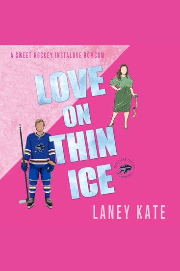 Love on Thin Ice - A Sweet Hockey Instalove RomCom - cover