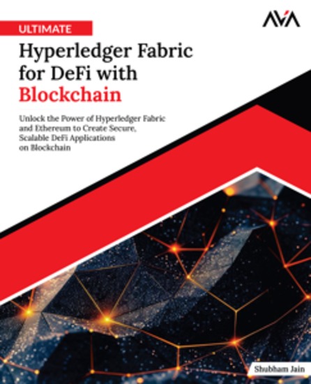 Ultimate Hyperledger Fabric for DeFi with Blockchain - Unlock the Power of Hyperledger Fabric and Ethereum to Create Secure Scalable DeFi Applications on Blockchain - cover