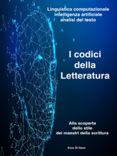 I Codici della Letteratura - Dai classici alla narrativa moderna: esplorare la letteratura con l'Intelligenza Artificiale - cover