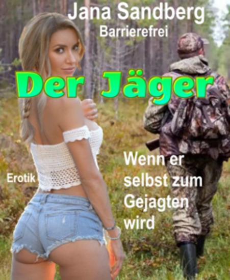 Der Jäger - Wenn er selbst zum Gejagten wird - cover