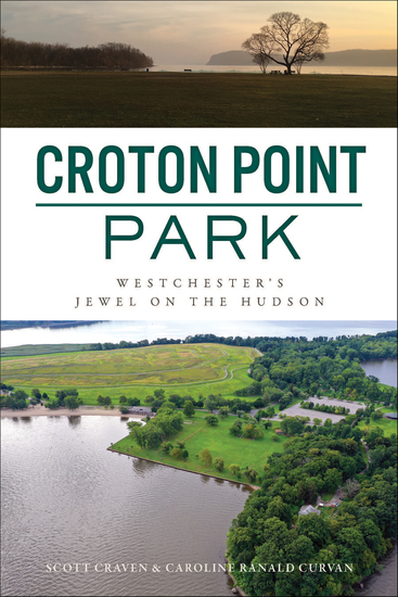 Croton Point Park - Westchester's Jewel on the Hudson - cover