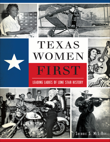 Texas Women First - Leading Ladies of Lone Star History - cover