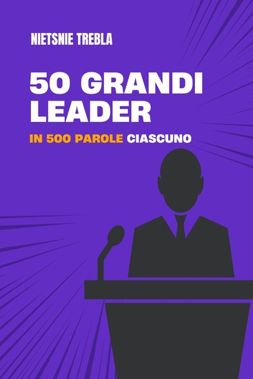 50 grandi leader in 500 parole ciascuno - cover