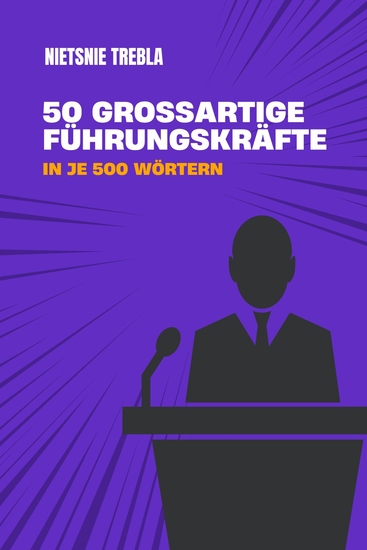 50 großartige Führungskräfte in je 500 Wörtern - cover