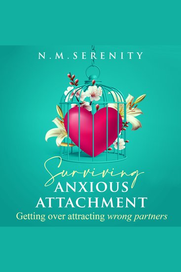 Surviving anxious attachment - Getting over attracting wrong partners - cover