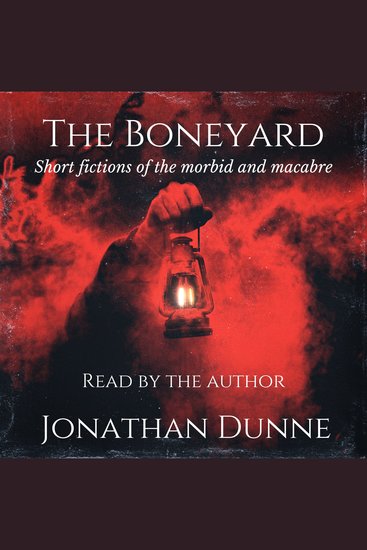 Boneyard The: Short fictions of the morbid and macabre The Boneyard Series Vol 1 - cover