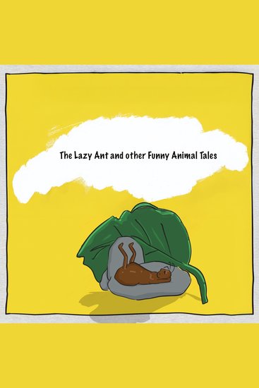 The Lazy Ant and other Funny Animal Tales - cover