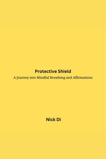 Protective Shield - A Journey into Mindful Breathing and Affirmations - cover