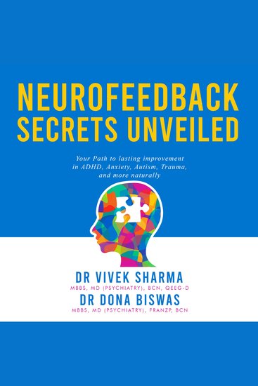 Neurofeedback Secrets Unveiled - Your Path to lasting improvement in ADHD Anxiety Autism Trauma and more naturally - cover