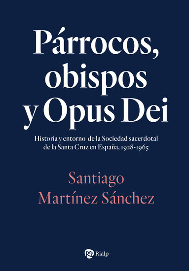 Párrocos obispos y Opus Dei - Historia y entorno de la Sociedad sacerdotal de la Santa Cruz en España - cover