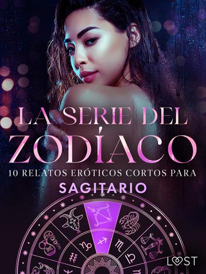 La serie del Zodíaco: 10 relatos eróticos cortos para Sagitario - cover