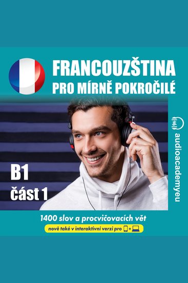 Francouzština pro mírně pokročilé B1_cast 01 - Poslechový kurz francouzštiny pro mírně pokročilé - cover