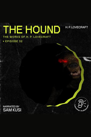 Hound The (The Work of H P Lovecraft Episode 32) - cover