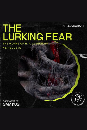 Lurking Fear The (The Work of H P Lovecraft Episode 33) - cover
