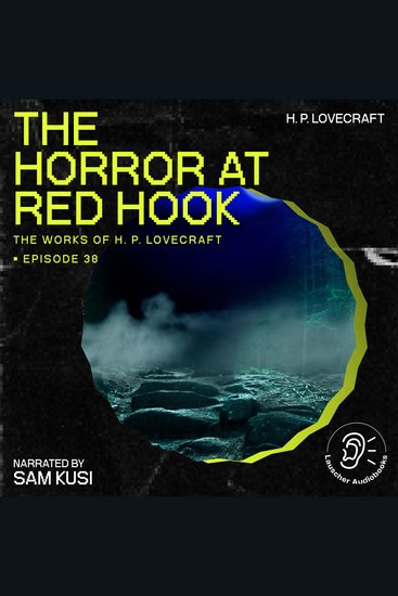Horror at Red Hook The (The Work of H P Lovecraft Episode 38) - cover